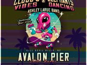 Avalon Pier, CLoud9 Vibes and Elephants Dancing
