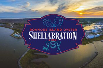 The Lost Colony, Roanoke Island Oyster Shellabration & BBQ