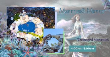 Traveler's Moon, Mermaid Mirror Workshop